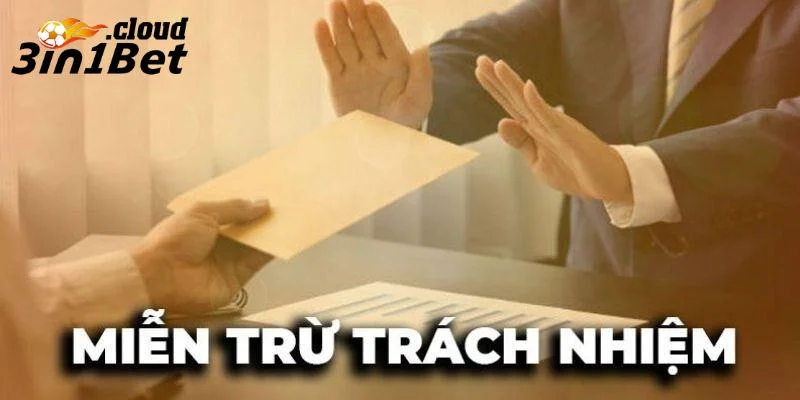Ý nghĩa của chính sách miễn trách nhiệm tại nhà cái 3IN1BET
